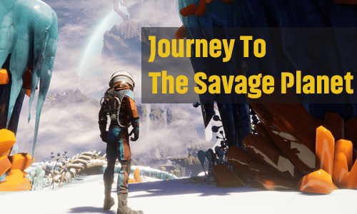 Journey To The Savage Planet