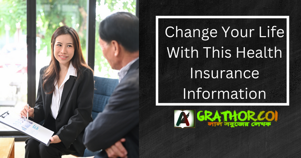 Change Your Life With This Health Insurance Information